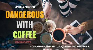 Muscle Relaxers and Coffee: A Potentially Dangerous Combination?