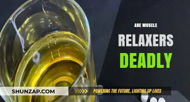 Are Muscle Relaxers Deadly? Uncovering the Risks and Realities