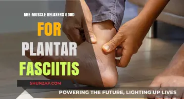 Muscle Relaxers for Plantar Fasciitis: Effective Treatment or Myth?