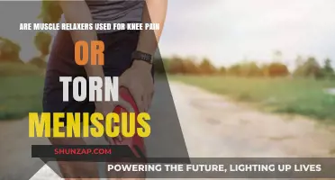 Muscle Relaxers for Knee Pain or Torn Meniscus: Effective Treatment?