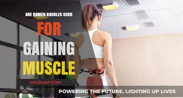 Ramen Noodles for Muscle Gain: Healthy Choice or Myth?