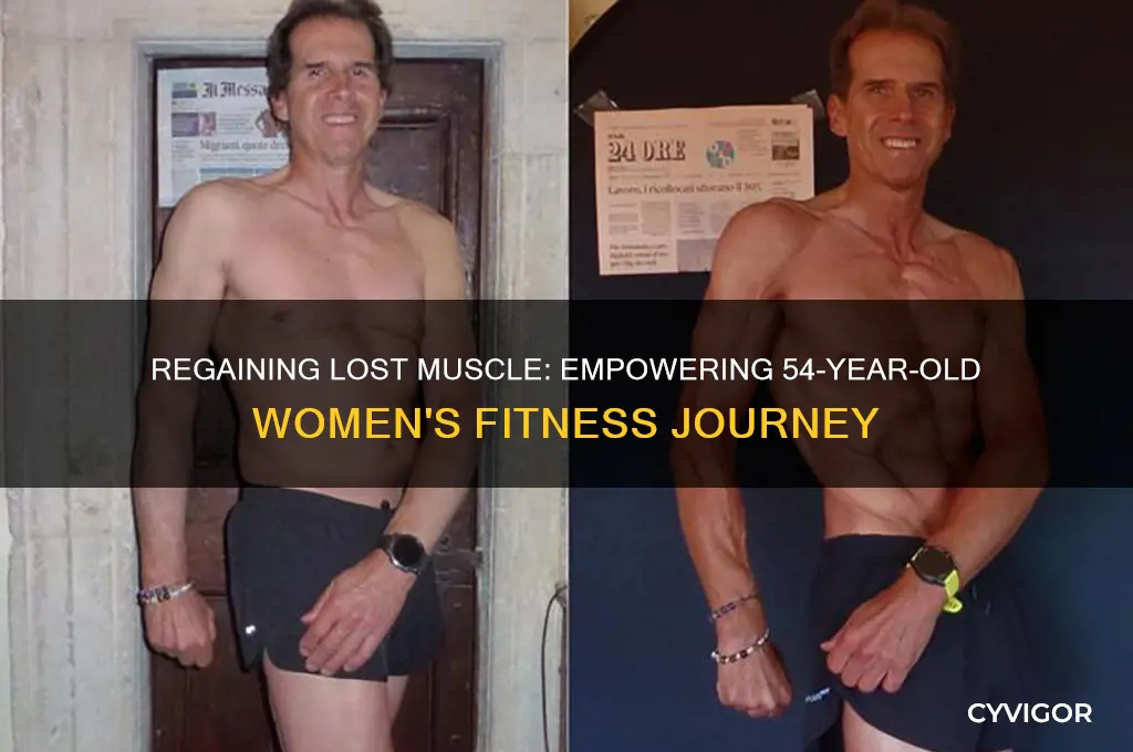 can a 54 yo woman gain baxk lost muscle