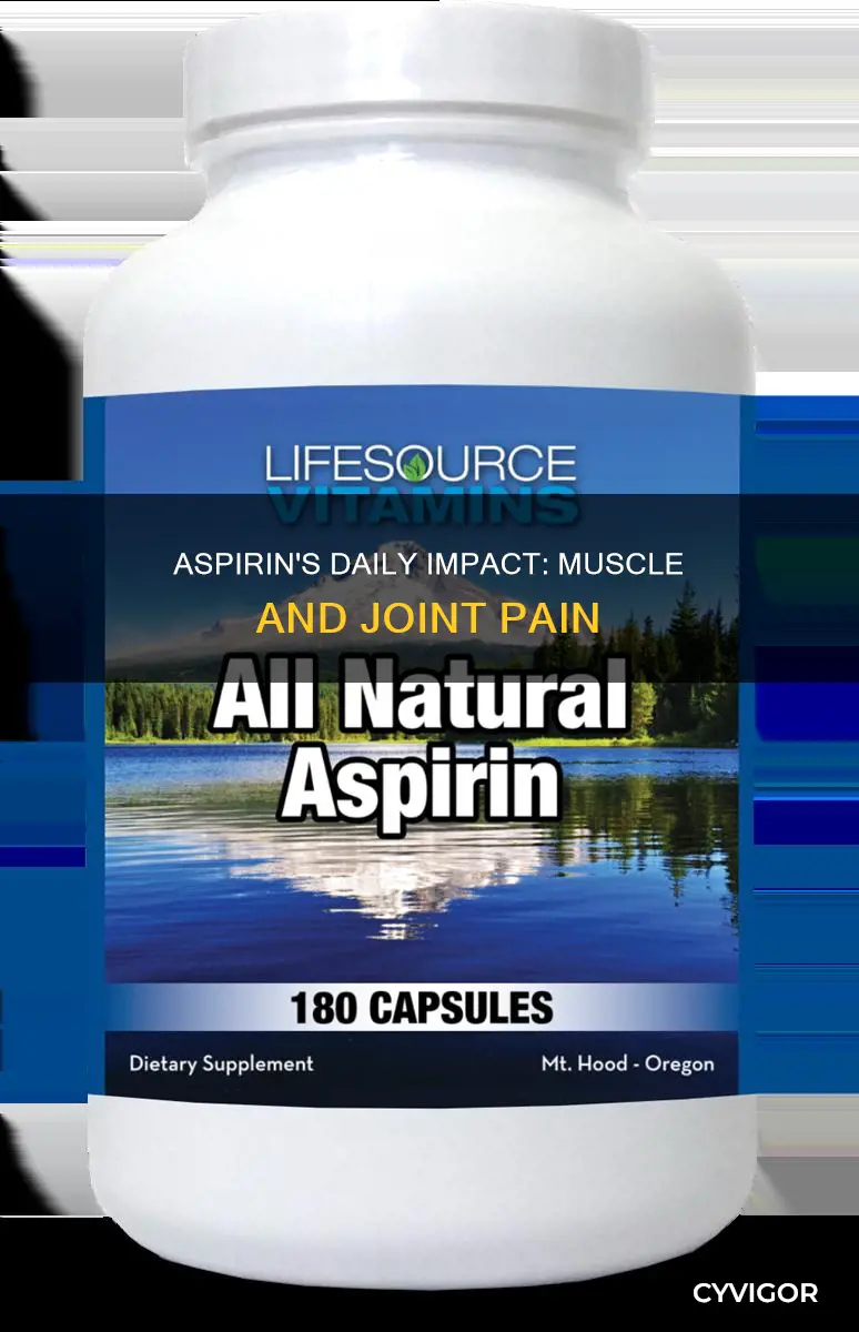 can a asprin a day cause muscle and joint pain