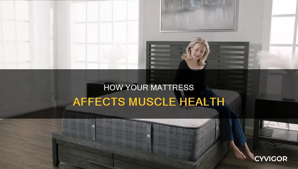 can a bad matress cause muscle pain and rigidness