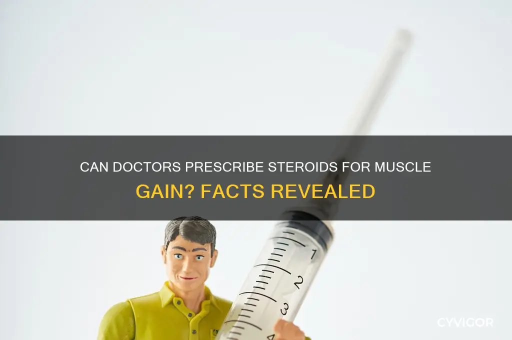 can a doctor prescribe steroids to gain muscle