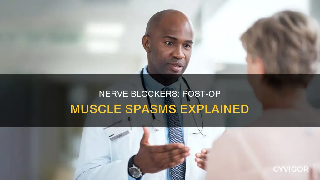 can a nerve blocker post-op cause muscle spasms