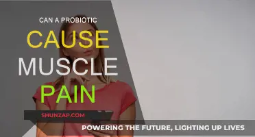 Probiotics' Dark Side: Muscle Pain and Aches
