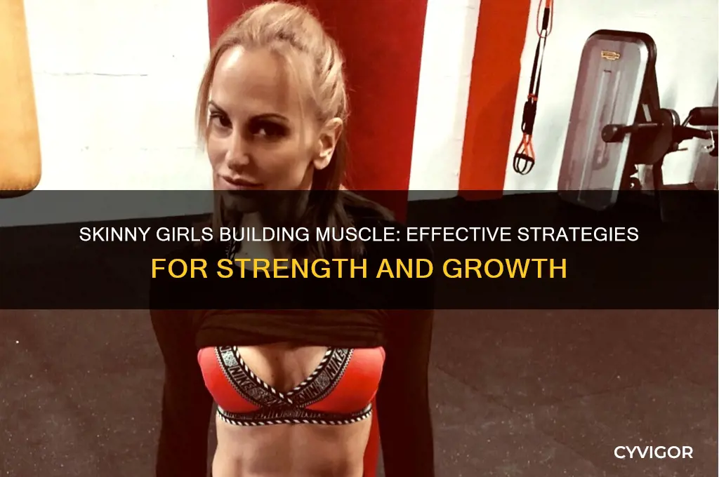 can a skinny girl gain muscle