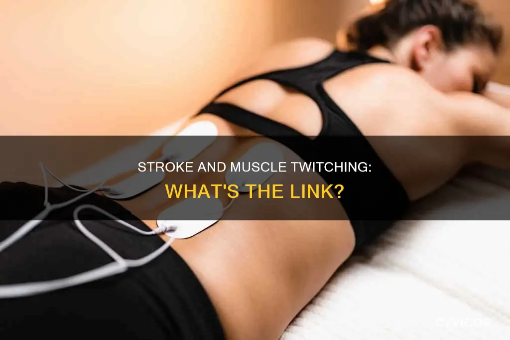 can a stroke cause muscle twitching