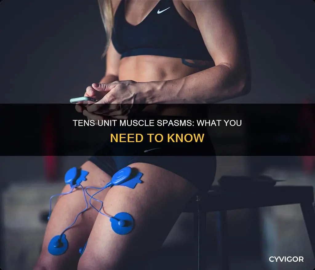 can a tens unit cause muscle spasms