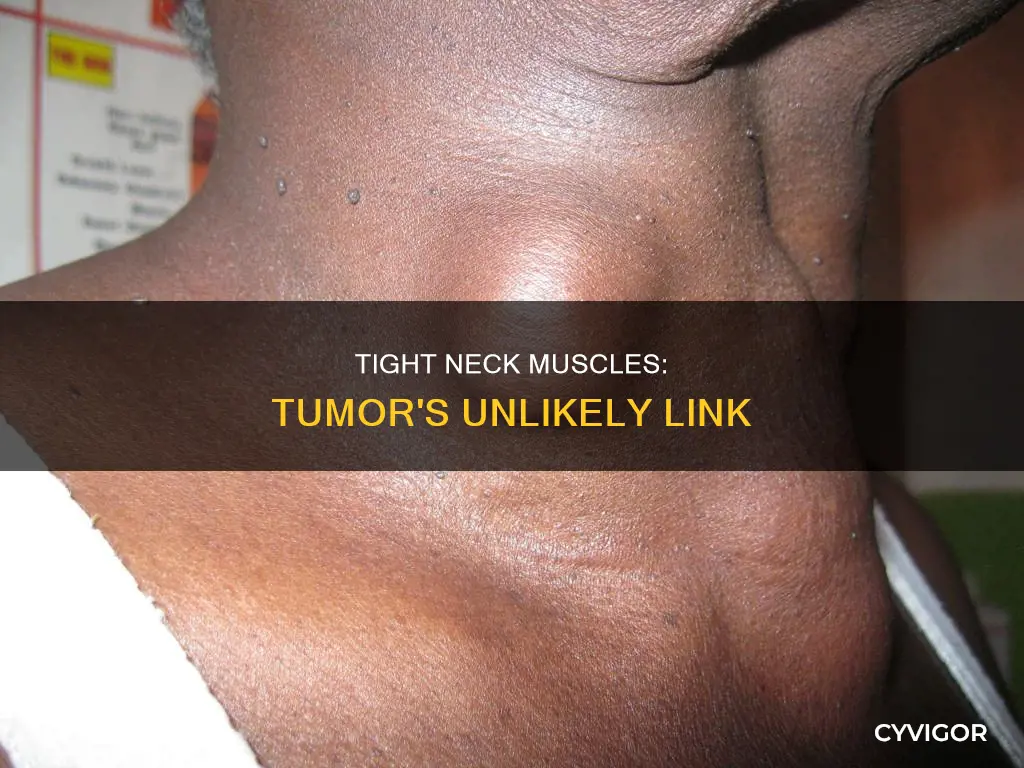can a tumor cause tight neck muscle