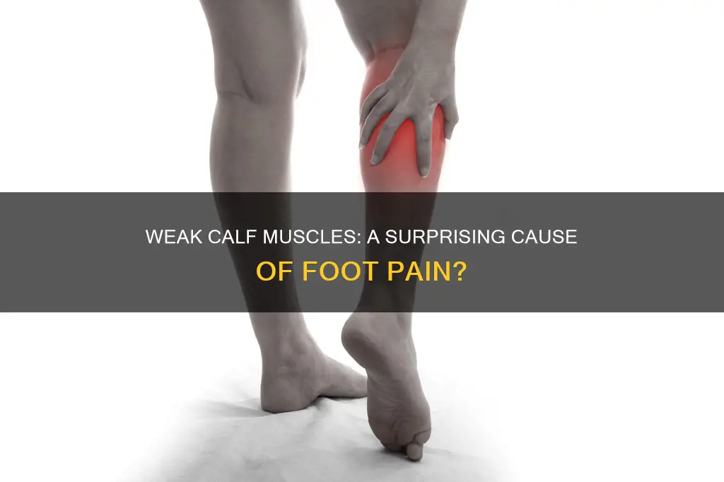 can a weak calf muscles cause foot pain