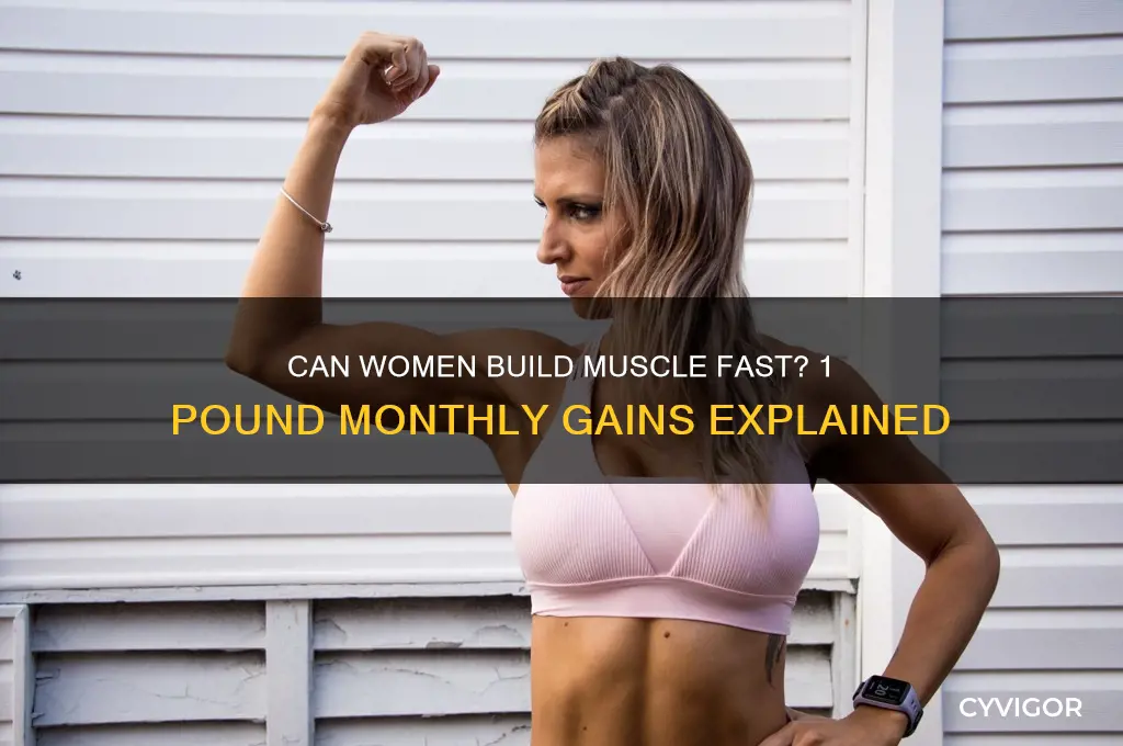can a woman gain 1 pound of muscle a month
