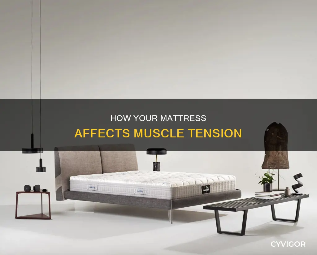 can a wrong mattress cause you to have tight muscles