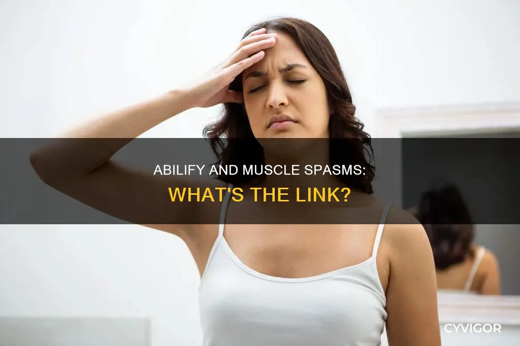 can abilify cause muscle spasms