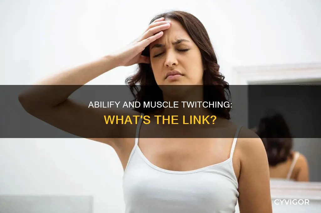 can abilify cause muscle twitching