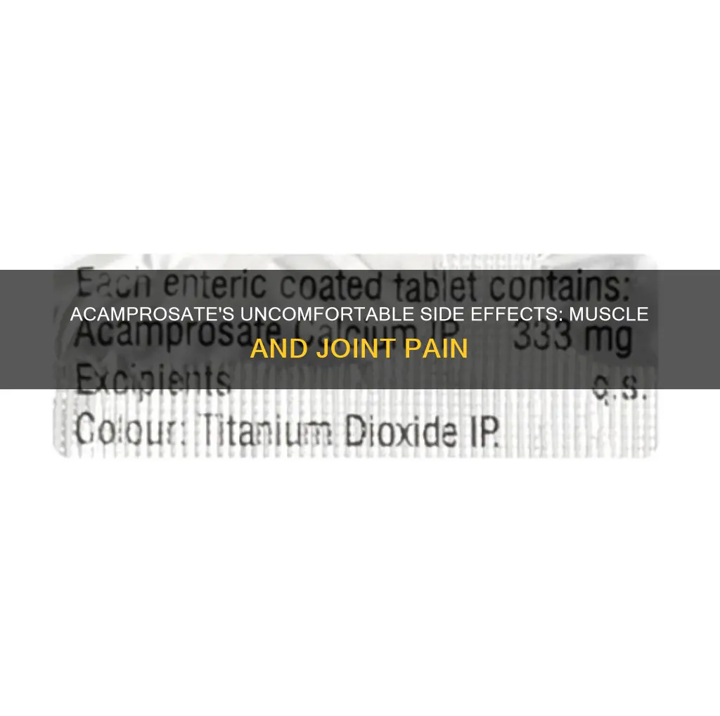 can acamprosate cause muscle and joint pain