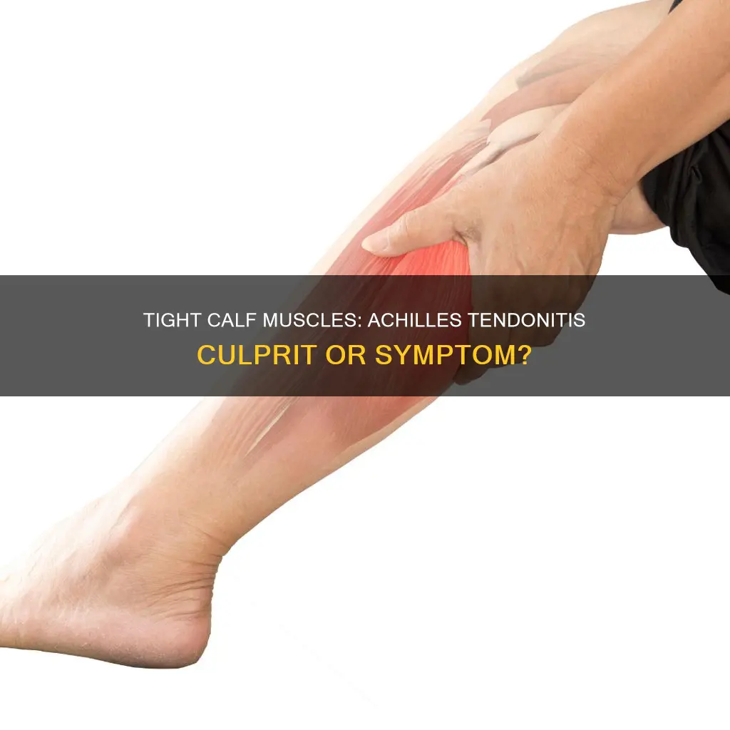can achilles tendonitis cause tight calf muscles