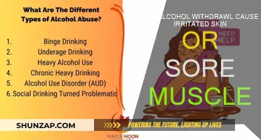 Alcohol Withdrawal: Skin and Muscle Irritation