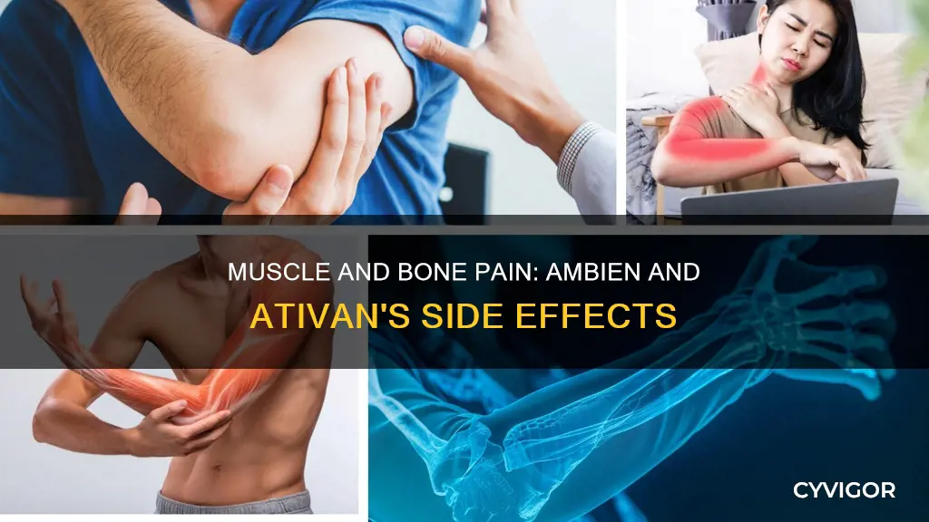 can ambien and ativan cause stiff muscles and sore bones