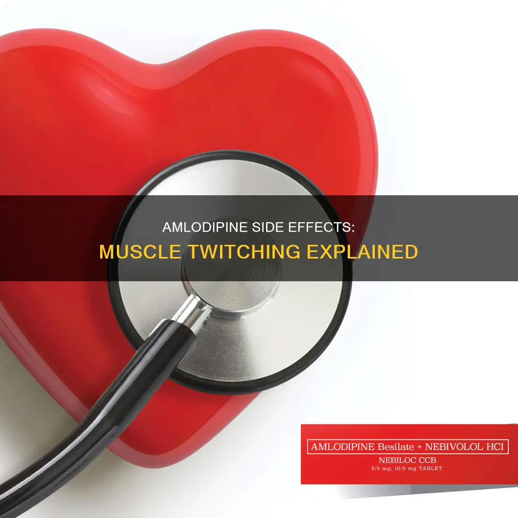 can amlodipine cause muscle twitching