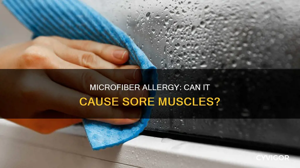 can an allergy to microfiber cause painful muscles