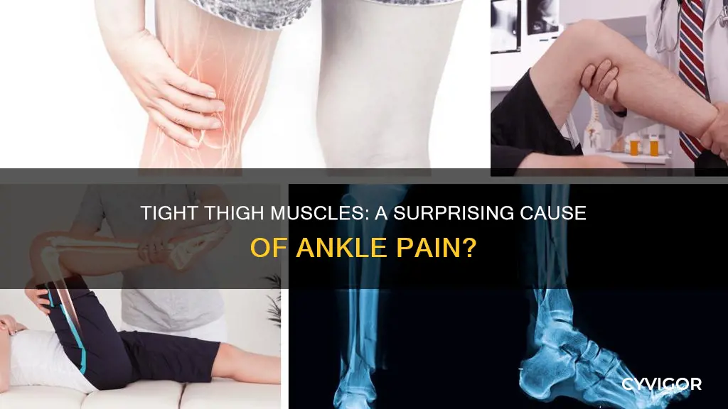 can ankle pain be caused by tight thigh muscles