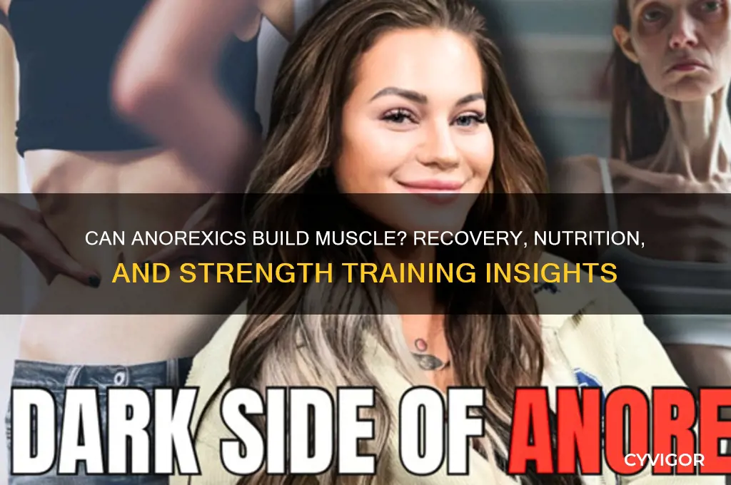 can anorexics gain muscle