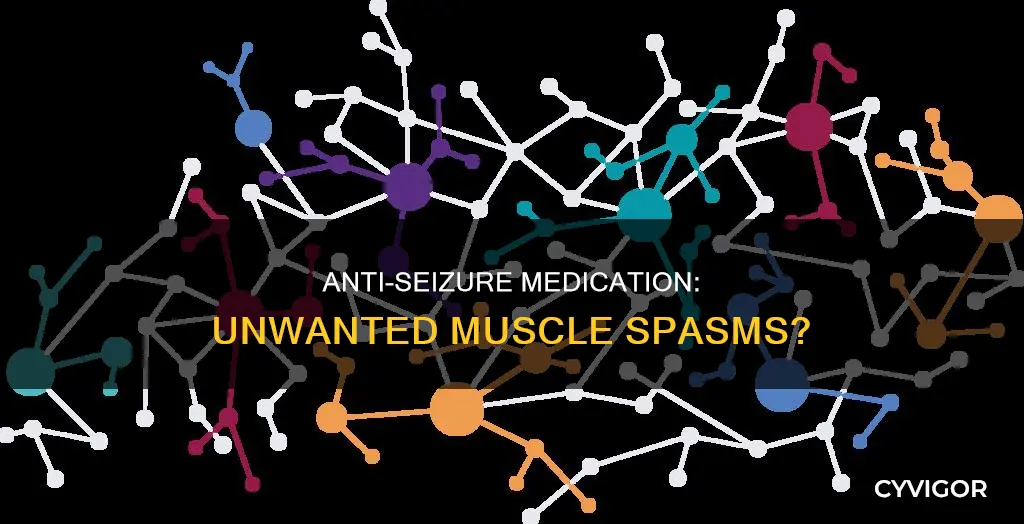 can anti seizure meds cause muscle spasms