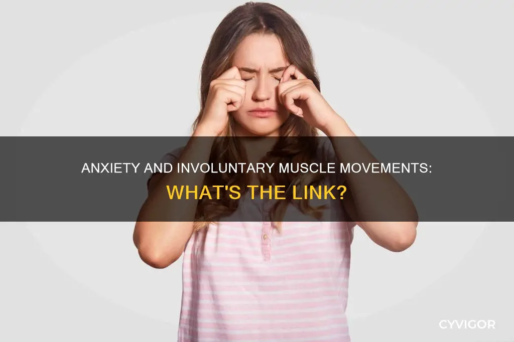 can anxiety cause involuntary muscle movements