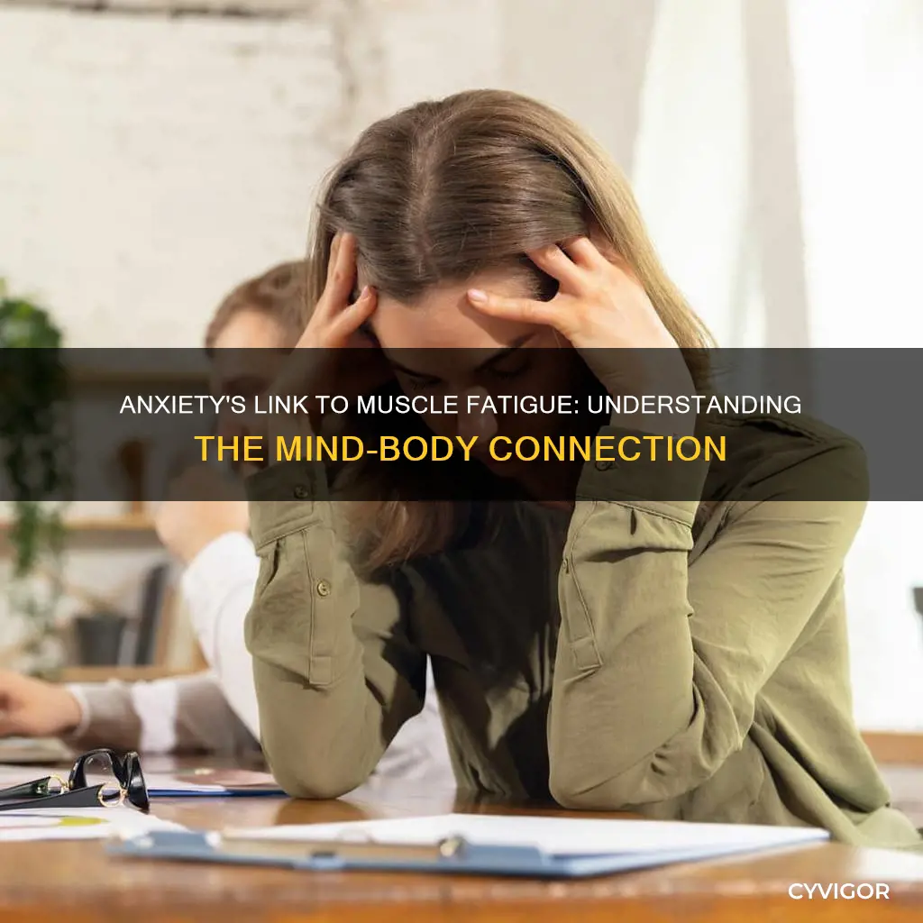 can anxiety cause muscle fatigue
