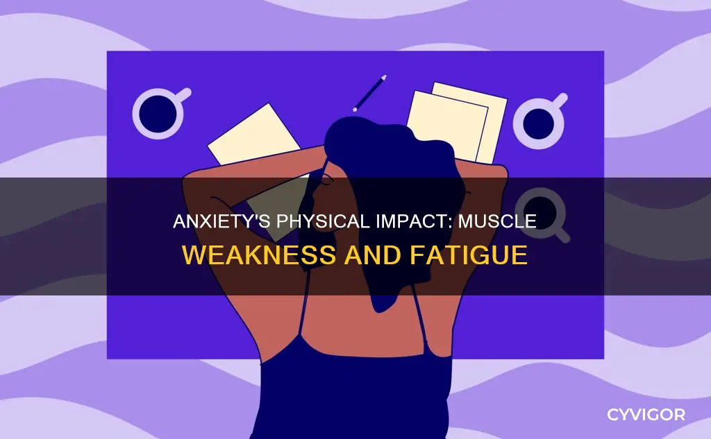 can anxiety cause muscle weakness and fatigue