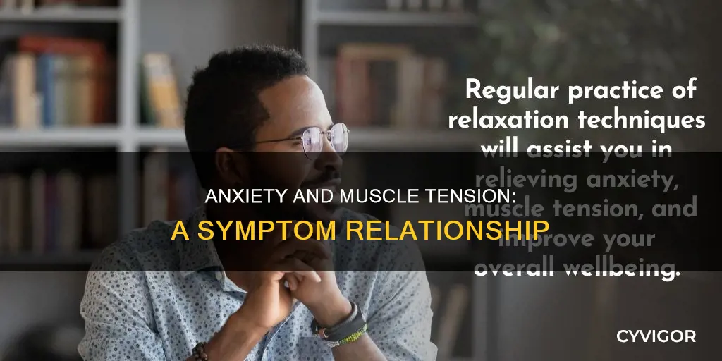 can anxiety cause rigid muscles