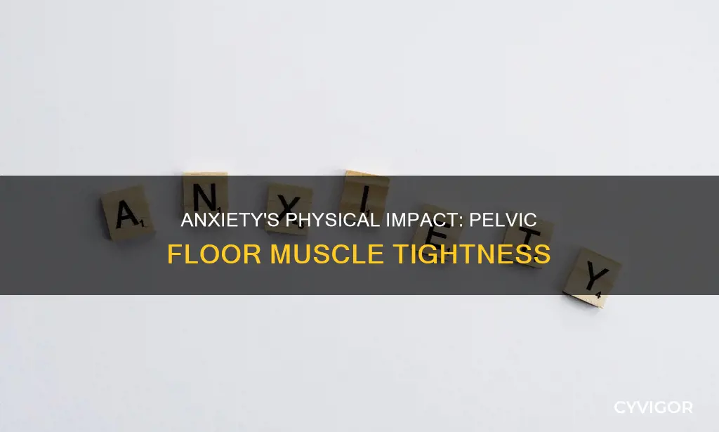 can anxiety cause tight pelvic floor muscles