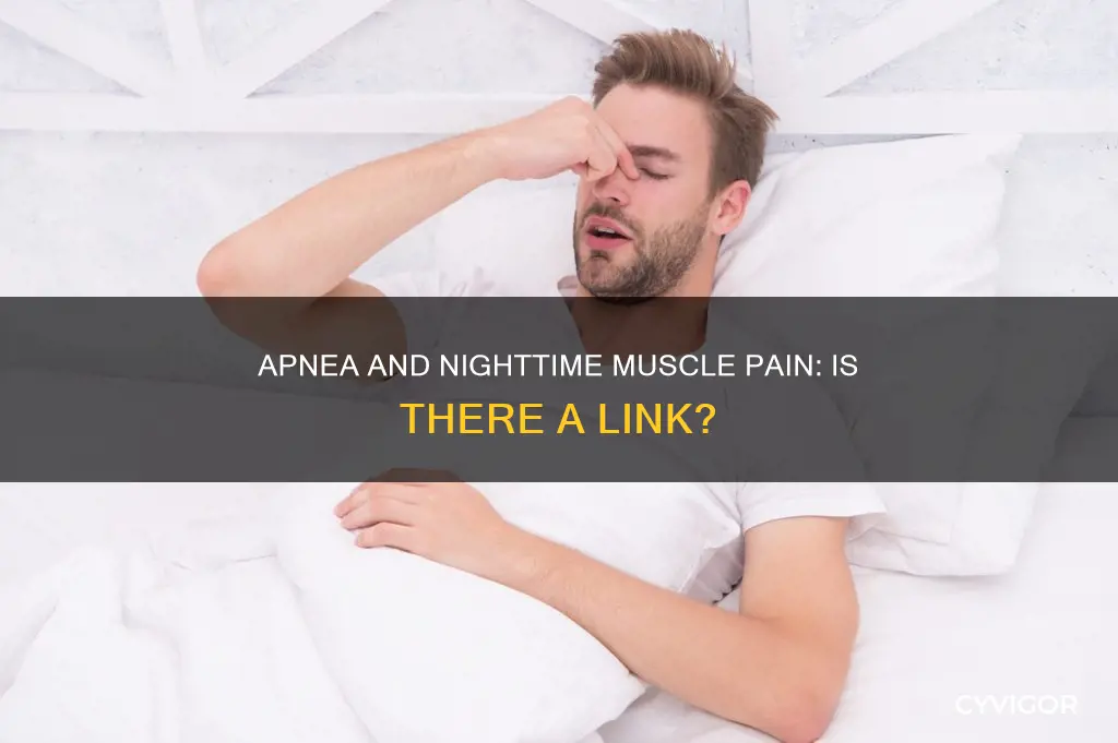 can apnea cause nighttime muscle pain