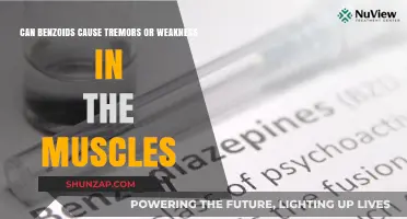 Benzoids: Tremors, Weakness, and Muscles