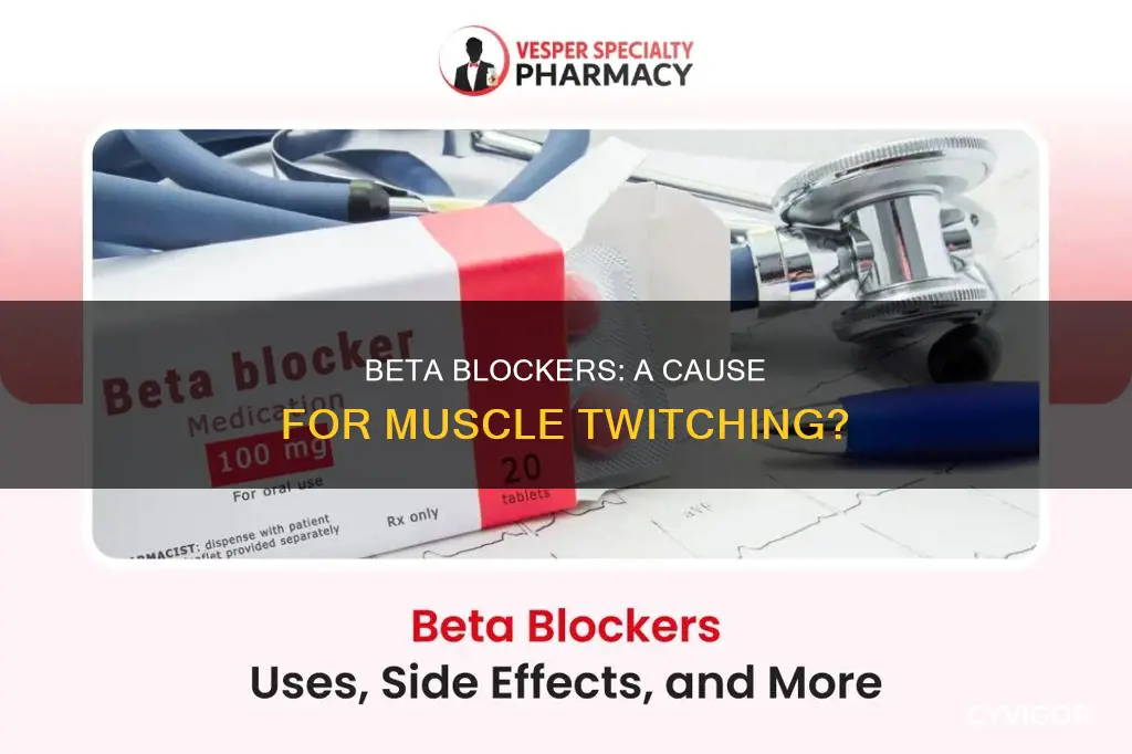 can beta blockers cause muscle twitching