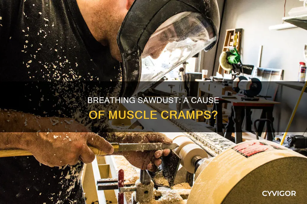 can breathing sawdust cause muscle cramps