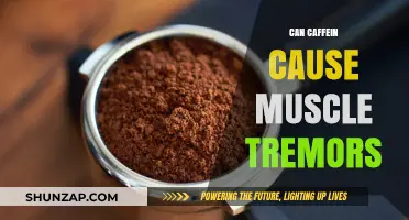 Caffeine and Muscle Tremors: What's the Link?