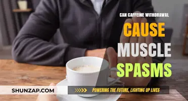 Caffeine Withdrawal and Muscle Spasms: Is There a Link?