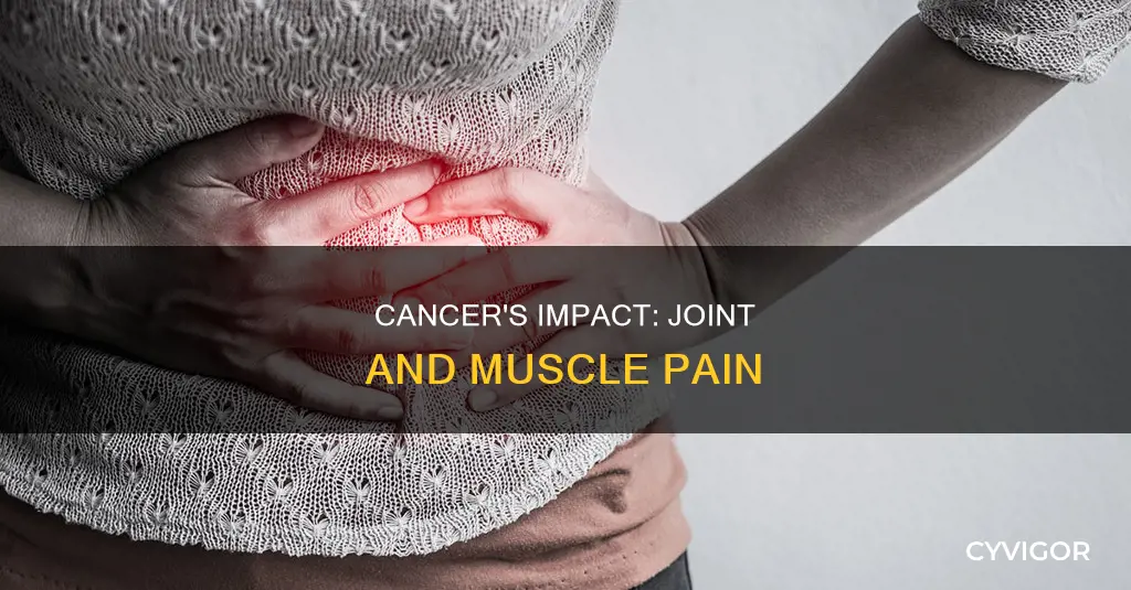 can cancer cause joint and muscle pain