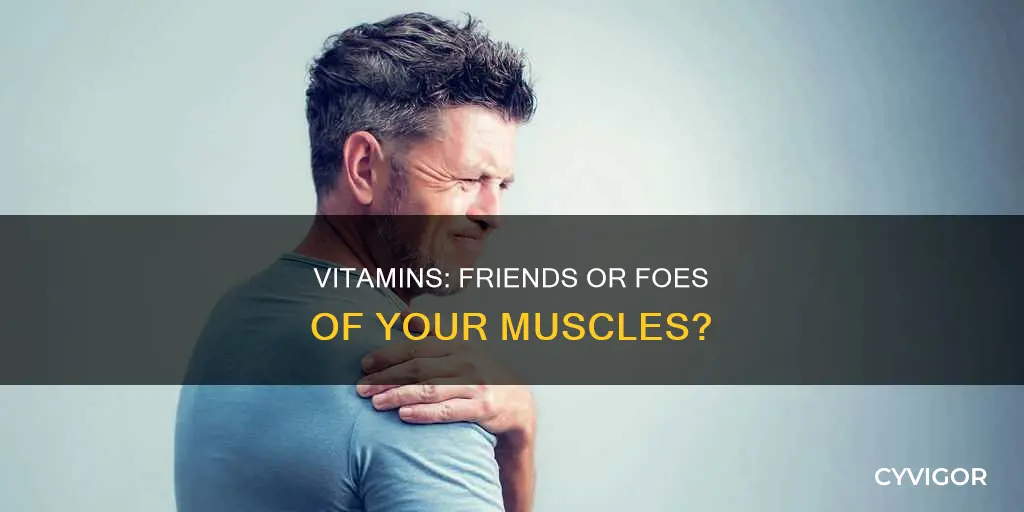 can certain vitamins cause muscle ain