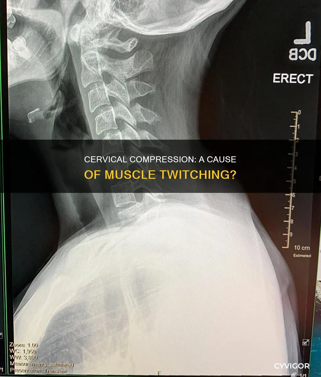 can cervical compression cause muscle twitching