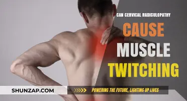 Cervical Radiculopathy: Does It Cause Muscle Twitching?