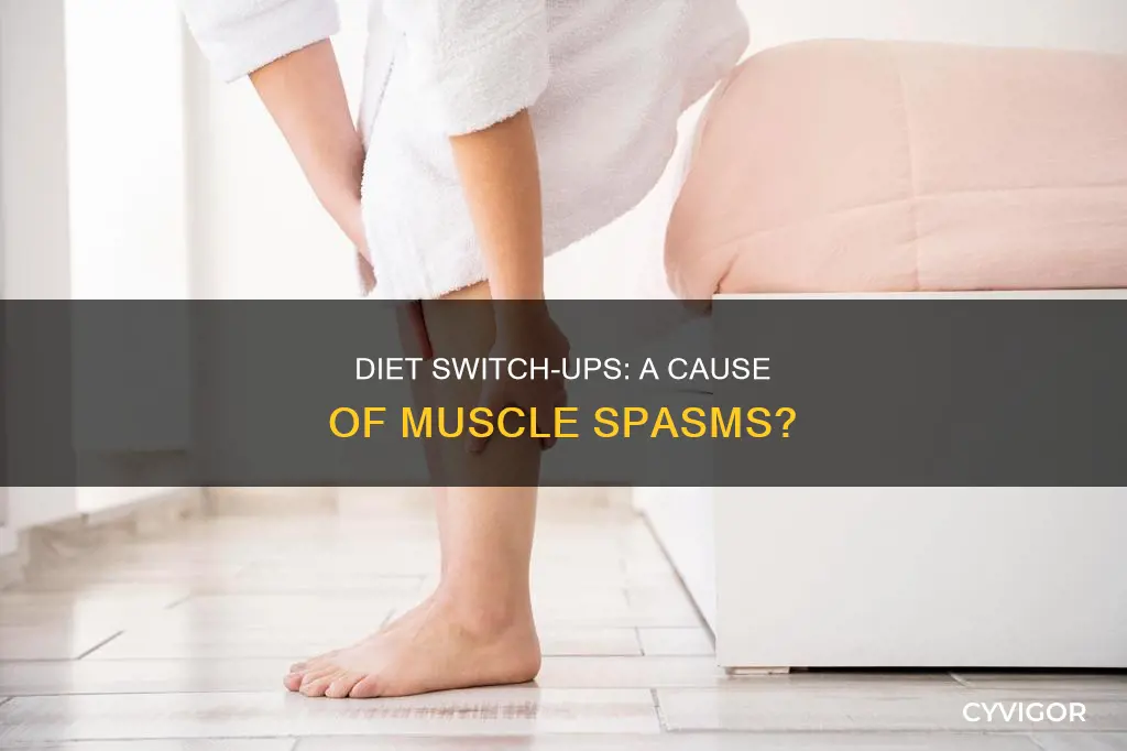 can changing diet cause muscle spasms