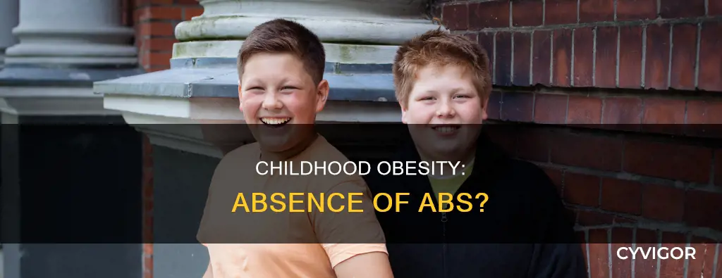 can childhood obesity cause no ab muscles