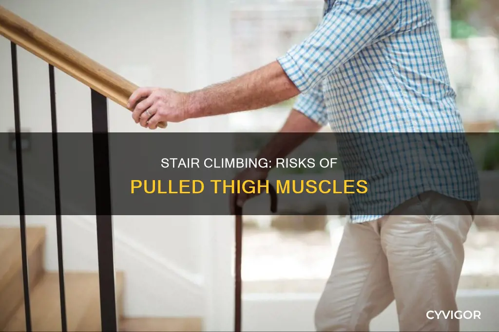 can climbing stairs cause a pulled thigh muscle