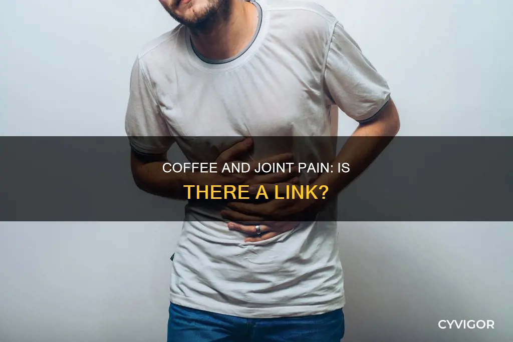 can coffee cause joint and muscle pain