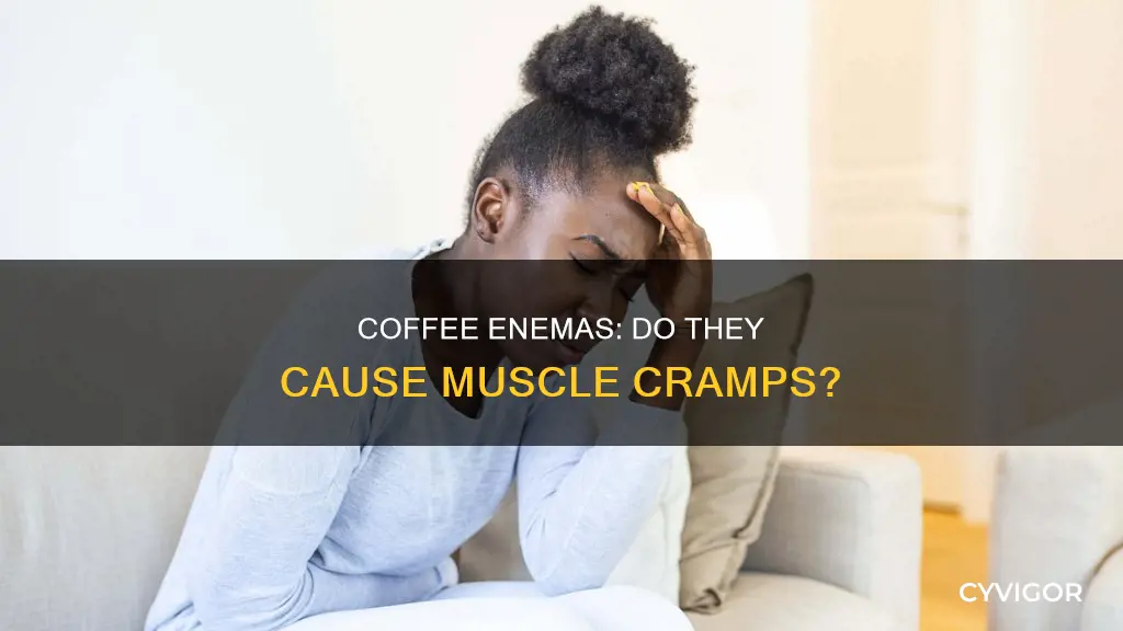 can coffee enemas cause muscle crampis