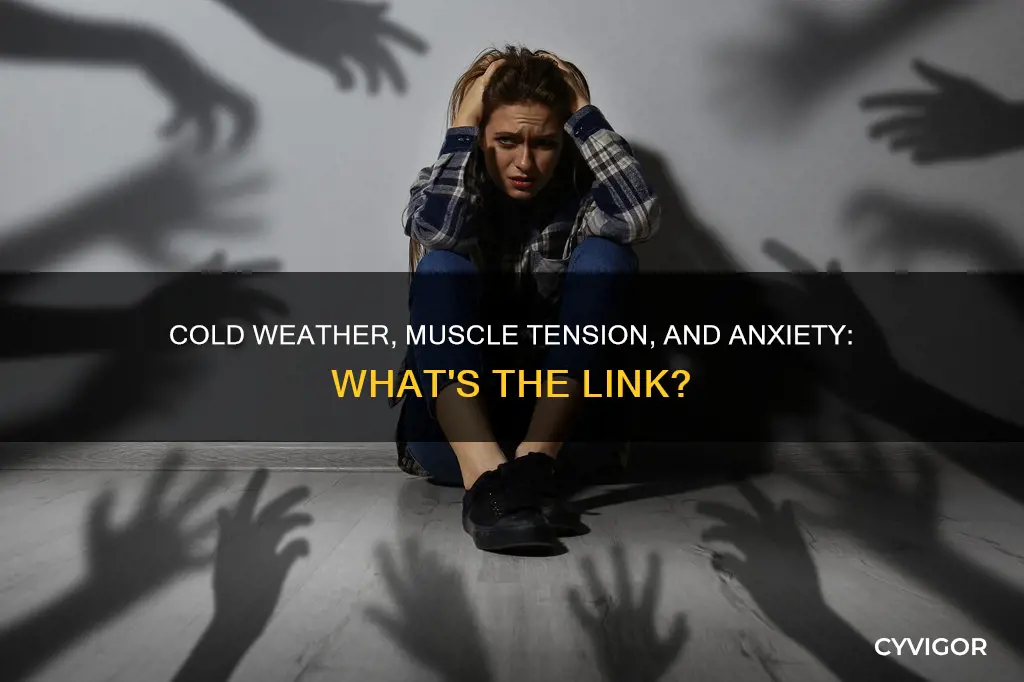 can cold weather cause muscle tension and anxiety